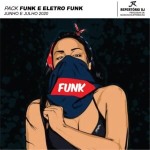 FUNK E ELETRO FUNK JUNHO E JULHO 2020