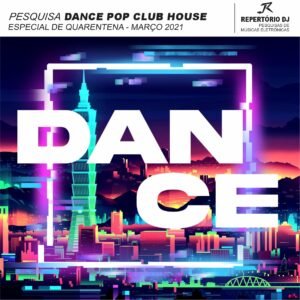DANCE POP CLUB HOUSE MARÇO 2021 - QUARENTENA