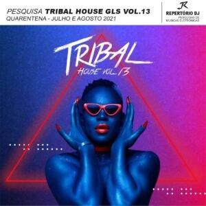 TRIBAL HOUSE GLS VOL.13 JULHO E AGOSTO 2021