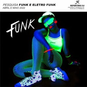 FUNK E ELETRO FUNK ABRIL E MAIO 2022