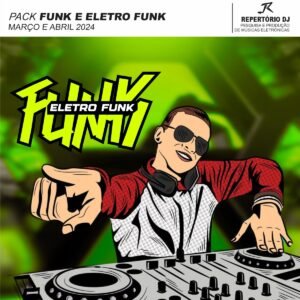 FUNK E ELETRO FUNK MARÇO E ABRIL 2024