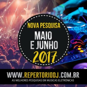 PESQUISA DE MUSICA ELETRÔNICA MAIO E JUNHO 2017