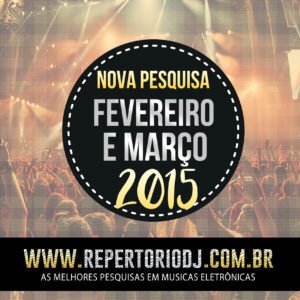 PESQUISA DE MUSICA ELETRÔNICA FEVEREIRO E MARÇO 2015