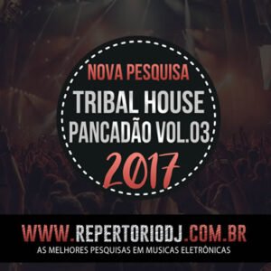 TRIBAL E PANCADÃO VOL.03 2017