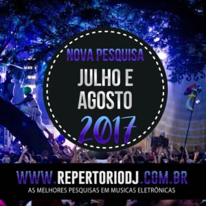 PESQUISA DE MUSICA ELETRÔNICA JULHO E AGOSTO 2017