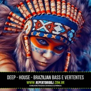 DEEP HOUSE BRAZILIAN BASS DEZEMBRO E JANEIRO 2018