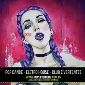 POP DANCE ELETRO HOUSE CLUB VOL.03 ABRIL E MAIO 2018