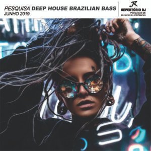 DEEP HOUSE BRAZILIAN BASS JUNHO 2019