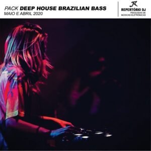 DEEP HOUSE CLUB DANCE BRAZILIAN BASS MARÇO E ABRIL 2020