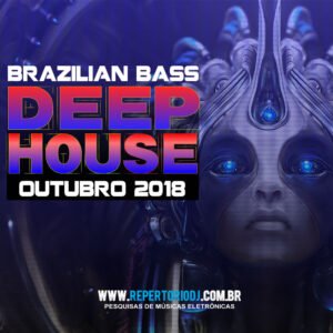 DEEP HOUSE BRAZILIAN BASS OUTUBRO 2018